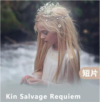 Kin Salvage Requiem在线观看和下载
