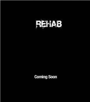 Rehab在线观看和下载