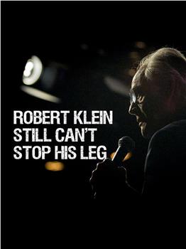 Robert Klein Still Can't Stop His Leg在线观看和下载