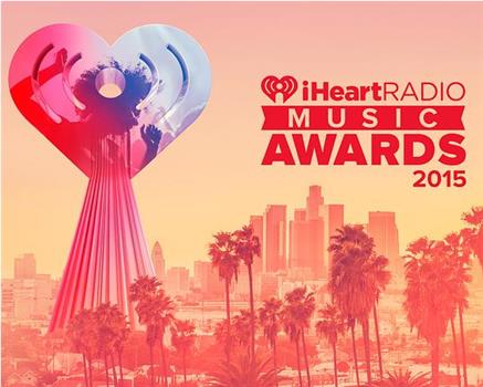 IHeartRadio Music Awards在线观看和下载