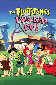 I Yabba-Dabba Do!在线观看和下载