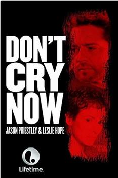 Don't Cry Now在线观看和下载