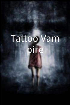 Tattoo Vampire在线观看和下载