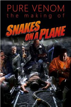 Pure Venom: The Making of 'Snakes on a Plane'在线观看和下载