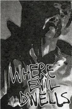 Where Evil Dwells在线观看和下载