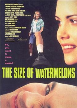 The Size of Watermelons在线观看和下载