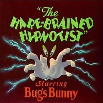 The Hare-Brained Hypnotist在线观看和下载