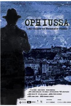 Ophiussa: Uma Cidade de Fernando Pessoa在线观看和下载