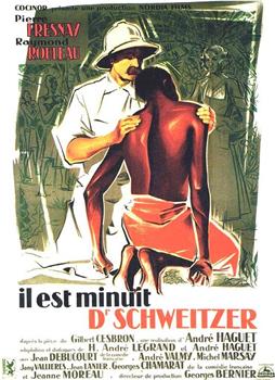 Il est minuit, docteur Schweitzer在线观看和下载