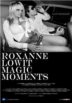 Roxanne Lowit Magic Moments在线观看和下载