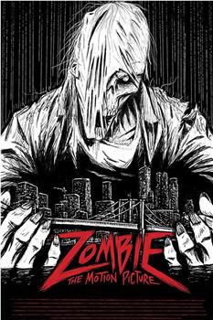 Zombie: The Motion Picture在线观看和下载