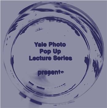 Yale Photo Pop Up Lecture Series Season 1在线观看和下载