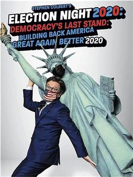 Stephen Colbert's Election Night 2020: Democracy's Last Stand: Building Back America Great Again Better 2020在线观看和下载