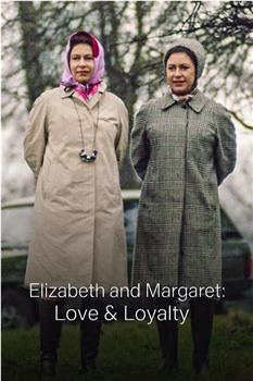 伊丽莎白与玛格丽特公主：爱与诚在线观看和下载