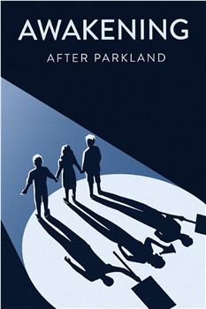 Awakening: After Parkland在线观看和下载