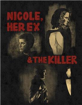 Nicole, her Ex & the Killer在线观看和下载