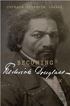 Becoming Frederick Douglass在线观看和下载