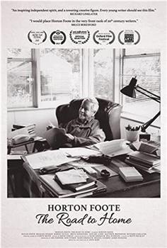 Horton Foote: The Road to Home在线观看和下载
