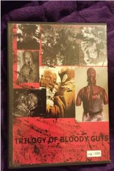 Trilogy of Bloody Guts在线观看和下载