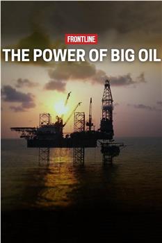 The Power of Big Oil Season 1在线观看和下载
