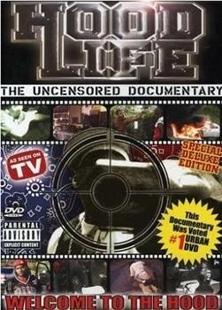 Hood Life: Uncensored Documentary在线观看和下载