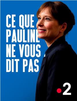 Ce que Pauline ne vous dit pas Season 1在线观看和下载