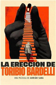 La erección de Toribio Bardelli在线观看和下载