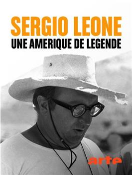 Sergio Leone: Une Amérique de légende在线观看和下载