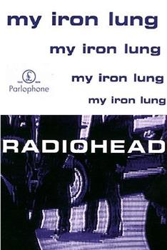 Radiohead: My Iron Lung在线观看和下载