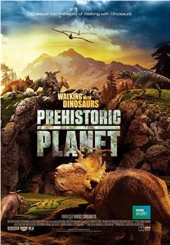 Walking with Dinosaurs: Prehistoric Planet在线观看和下载