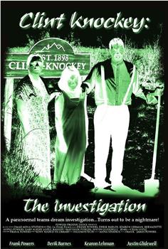 Clint Knockey: The Investigation在线观看和下载