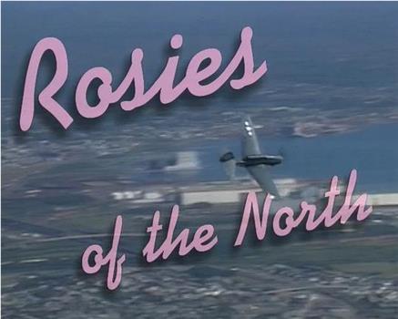 Rosies of the North在线观看和下载