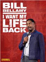 Bill Bellamy: I Want My Life Back